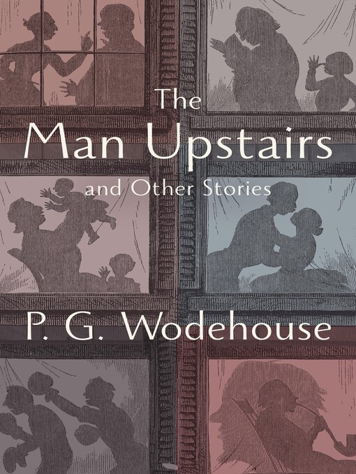 Title details for The Man Upstairs by P. G. Wodehouse - Wait list